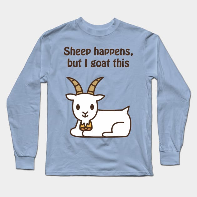 Sheep happens, but I goat this - cute & funny animal pun Long Sleeve T-Shirt by punderful_day